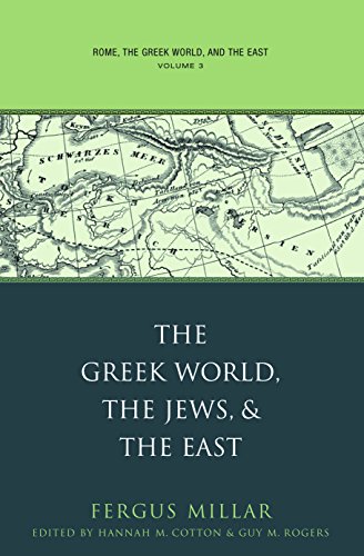 Rome, the Greek World, and the East: Volume 3: The Greek World, the Jews, and the East (Studies in the History of Greece and Rome)