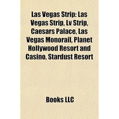 Las Vegas Strip: Las Vegas Strip, LV Strip, Caesars Palace, Las Vegas Monorail, Planet Hollywood Resort and Casino, Stardust Resort