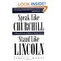 Speak Like Churchill, Stand Like Lincoln: 21 Powerful Secrets of History's Greatest Speakers