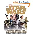 Star Wars Lexikon der Helden, Schurken und Droiden: Mit �ber 200 Figuren des STAR WARS-Universums