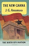 The New Ghana: The Birth of a Nation