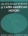 Books : An Atlas and Survey of Latin American History