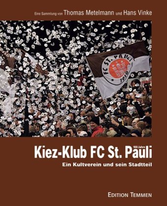 Kiez-Klub FC St. Pauli. Ein Kultverein und sein Stadtteil.