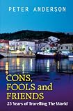 Cons, fools and friends : 25 years of travelling the world