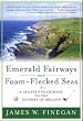 Emerald Fairways and Foam-Flecked Seas: A Golfer's Pilgrimage to the Courses of Ireland