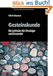 Gesteinskunde: Ein Leitfaden f�r Eins...