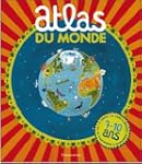 ATLAS DU MONDE DES 7-10 ANS