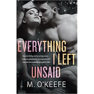 Everything I Left Unsaid by M. O'Keefe
