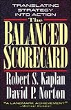 The Balanced Scorecard: Translating Strategy into Action