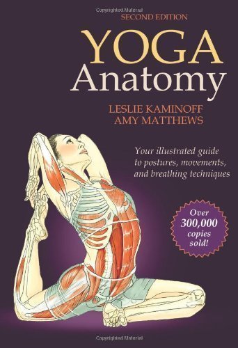 Yoga Anatomy-2nd Edition of Leslie Kaminoff, Amy Matthews 2nd (second) Revised Edition on 01 November 2011