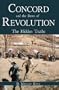 Concord and the Dawn of Revolution: The Hidden Truths