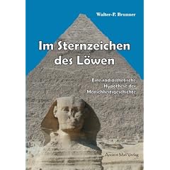 Im Sternzeichen des L�wen: Eine radi�sthetische Hypothese der Menschheitsgeschichte