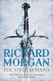 The Steel Remains: A Land Fit for Heroes Novel