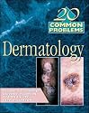 20 Common Probems in Dermatology