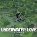 UNDERWATER LOVE-����ʤβ�Ƹ-���ꥸ�ʥ롦������ɡ��ȥ�å�