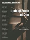 Explaining Criminals and Crime: Essays in Contemporary Criminological Theory