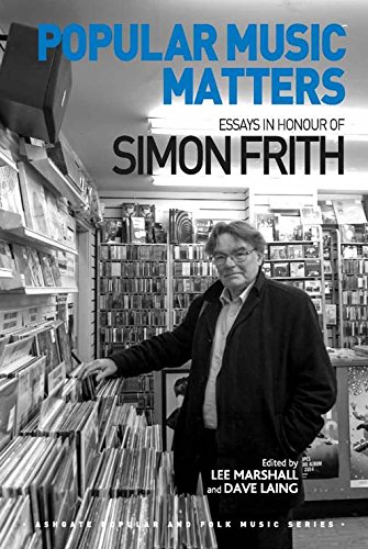 Popular Music Matters: Essays in Honour of Simon Frith (Ashgate Popular and Folk Music Series)