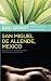 San Miguel de Allende, Mexico: Memoir of a Sensual Quest for Spiritual Healing