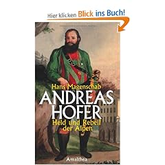 Andreas Hofer: Held und Rebell der Alpen
