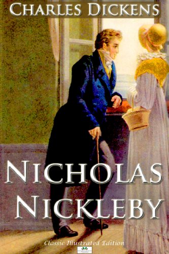 Nicholas Nickleby - Classic Illustrated Edition