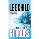 61 Hours (Jack Reacher, No. 14) ~ Lee Child