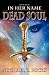Books : In Her Name Dead Soul