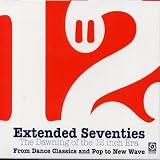 Extended Seventies: The Dawning of the 12 Inch Era