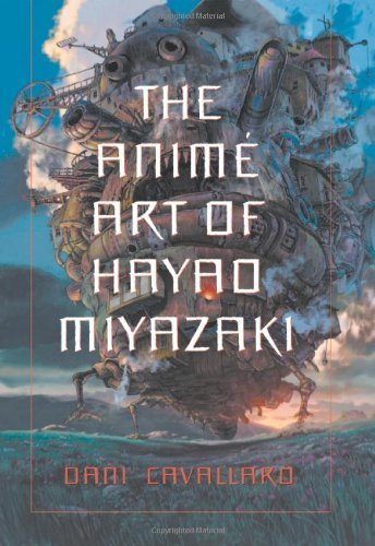 The Anime Art of Hayao Miyazaki by Dani Cavallaro (January 24, 2006) Paperback