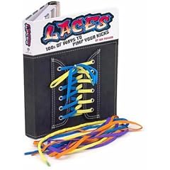 Laces: 100s of Ways to Pimp Your Kicks [With 4 Practice Laces]