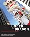 Under the Dragon: California's...