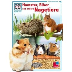 WAS IST WAS, Band 128: Hamster, Biber und andere Nagetiere