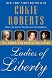 Ladies of Liberty: The Women Who Shaped Our Nation