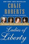 Ladies of Liberty: The Women Who Shaped Our Nation