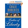 Ladies of Liberty: The Women Who Shaped Our Nation