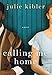 Calling Me Home: A Novel