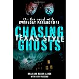 Chasing Ghosts, Texas Style: On the Road with Everyday Paranormal