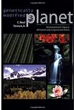 Genetically Modified Planet: Environmental Impacts of Genetically Engineered Plants