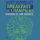 Breakfast of Champions (






UNABRIDGED) by Kurt Vonnegut Narrated by John Malkovich