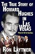The True Story Of Howard Hughes In Las Vegas