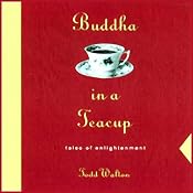 Buddha in a Teacup | [Todd Walton]