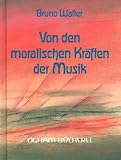 Von den moralischen Kräften der Musik: Vortrag, gehalten im Kulturbund zu Wien