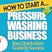 How to Start a Pressure Washing Business Start Up Tips to Boost Your Pressure Washing Business Success