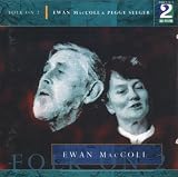 Folk on 2:  Ewan MacColl & Peggy Seeger