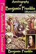 Autobiography of Benjamin Franklin [ Illustrated ]