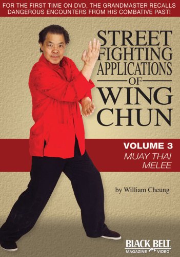 Street Fighting Applications of Wing Chun, Vol. 3: Muay Thai Melee
