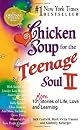 Chicken Soup for the Teenage Soul II