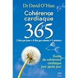 Coh�rence cardiaque 365 : Guide de coh�rence cardiaque jour apr�s jourpar David O'Hare