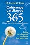 Coh�rence cardiaque 365 : Guide de coh�rence cardiaque jour apr�s jour