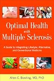 Optimal health with multiple sclerosis : a guide to integrating lifestyle, alternative, and conventional medicine