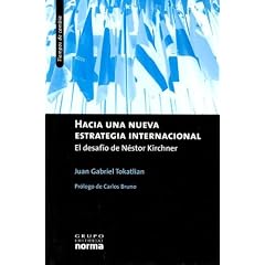Hacia una Nueva Estrategia Internacional: El Desafio de Nestor Kirchner (Tiempos de Cambio) (Spanish Edition)